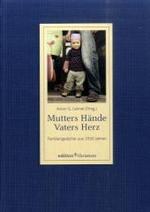 Mutters Hande, Vaters Herz : Familiengedichte Aus 2500 Jahren (Edition Chrismon) （1., Aufl.）