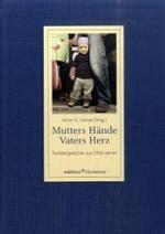 Mutters Hande, Vaters Herz : Familiengedichte Aus 2500 Jahren (Edition Chrismon) （1., Aufl.）