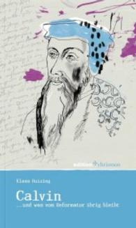 Calvin : ... Und Was Vom Reformator Ubrig Bleibt (Edition Chrismon) （1., Aufl.）