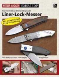 Liner-Lock-Messer : Von der Konstruktion zum fertigen Klappmesser (Messer Magazin Workshop) （1., Aufl. 2006. 128 S. ca. 200 farb. Fotos u. Skizzen. 23 cm）