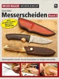 Messerscheiden Band 2 Bd.2 : Rahmengenähte Scheide: Von der Konstruktion zur fertigen Lederscheide (Messer Magazin Workshop) （2013. 144 S. zahlreiche farbige Fotos, Grafiken und Schnittmuster. 23）