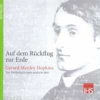 Auf dem Rückflug zur Erde., Audio-CD : Gerard Manley Hopkins (1844-1889) Eine Einführung in seine poetische Welt. Ungekürzte Ausgabe （2009. 12.2 x 14.2 cm）