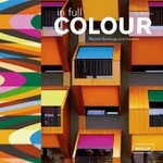 In Full Colour : Recent Buildings and Ineriors (Architecture & Materials)