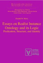 Essays on Realist Instance Ontology and Its Logic : Predication, Structure, and Identity (Philosophical Analysis)
