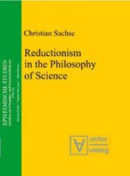 科学哲学における還元主義<br>Reductionism in the Philosophy of Science (Epistemische Studien Vol.11) （2007. 330 p.）
