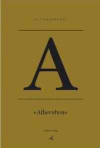 A - Albernheit : Eine Einzelstimmung (Kleiner Stimmungs-Atlas in Einzelbänden) （2011. 100 S. 16.5 cm）