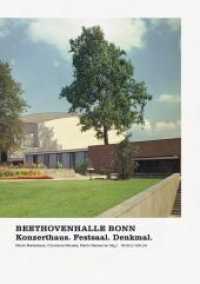 Beethovenhalle Bonn : Konzerthaus. Festsaal. Denkmal. （2010. 208 S. zahlreiche  Abb., schw.-w. u. farb. 17 x 24 cm）