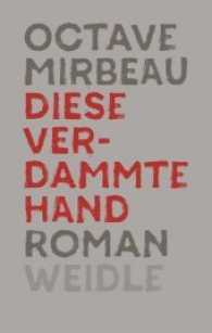 Diese verdammte Hand : Roman （2017. 184 S. 20.5 cm）