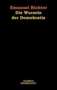 Die Wurzeln der Demokratie (Velbrück Wissenschaft) （1., Aufl. 2008. 360 S. 22.2 cm）