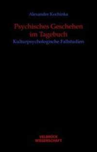 Psychisches Geschehen im Tagebuch : Kulturpsychologische Fallstudien (Velbr&uuml;ck Wissenschaft) （1. Auflage 2008. 2008. 240 S. 22.2 cm）