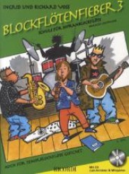 Blockflötenfieber, für Sopranblockflöte (barocke Griffweise), m. Audio-CD Bd.3 : Auch für Tenorblockflöte geeignet. CD zum Anhören und Mitspielen （2012. 89 S. m. Noten m. Akkordsymb. u. Illustr., Beil.: Hilfsgriffe u.）