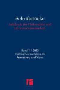 Historisches Verstehen als Reminiszenz und Vision (Schriftstücke. Jahrbuch für Philosophie und Literaturwissenschaft 1) （2015. 142 S. 23.6 cm）