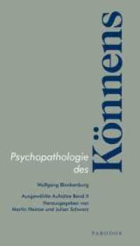 Psychopathologie des Könnens : Ausgewählte Aufsätze （2017. 280 S. 21 cm）