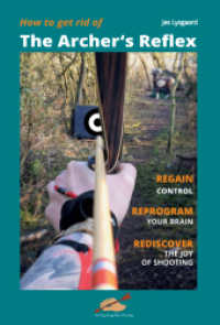 How to get rid of the Archer's Reflex : Regain Control, Reprogram your Brain, Rediscover the Joy of Shooting （2022. 92 S. Fotos und Grafiken. 21 cm）