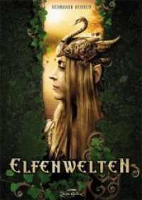 Elfenwelten （2. Aufl. 2011. 96 S. 30 Farbfotos, 70 Abb. 29.7 cm）