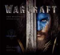 Warcraft: The Beginning : Hinter den Kulissen. Die Allianz. Nachw. v. Dominic Cooper （2016. 168 S. 26 x 28.4 cm）