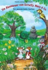 Die Abenteuer von Scruffy, Mary & Co. : Der wundersame Garten （1., Aufl. 2009. 104 S. zahlr. Ill. 24 cm）