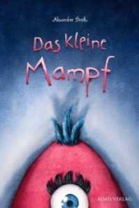 Das kleine Mampf : Bilderbuch. （2018. 48 S. m. zahlr. bunten Bild. 24.5 cm）