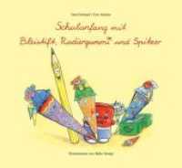 Schulanfang mit Bleistift, Radiergummi und Spitzer, Set : Enthält: Buch "Die Geschichte von Bleistift, Radiergummi und Spitzer", Erinnerungsalbum - Mein Schulanfang, Glückwunschkarte, Ewiger Kalender （2019. 48 S. mit vielen farbigen Illustrationen. 20.5 x 23 cm）
