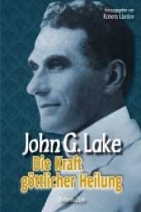 Die Kraft göttlicher Heilung Bd.1 : Sein Leben und Dienst (Die Kraft göttlicher Heilung Bd.1) （1. Aufl. 2014. CCCXX S. 20.9 cm）