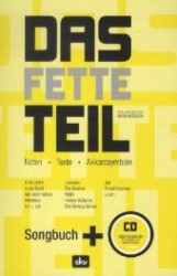 Das fette Teil, Songbuch, m. Audio-CD : Enthält Gitarreneinsteigerschule ohne Noten mit CD （2006. 430 S. m. zahlr. Noten m. Akkordsymb. sowie Griffbild. u. Fotos.）