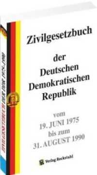 Zivilgesetzbuch der DDR 1975-1990 : Zivilgesetzbuch (ZGB) der Deutschen Demokratischen Republik vom 19. Juni 1975 bis zum 31. August 1990 （2. Aufl. 2020. 204 S. 3 Abb. 21 cm）