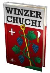 WINZER CHUCHI : Zürich Höngg （2018. 318 S. 21 cm）