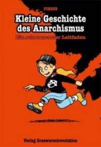 Kleine Geschichte des Anarchismus : Ein schwarz-roter Leitfaden （3., überarb. Aufl. 2015. 56 S. SW-Comics. 21,5 cm）
