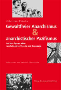 Gewaltfreier Anarchismus & anarchistischer Pazifismus : Auf den Spuren einer revolutionären Theorie und Bewegung （2017. 278 S. 65 SW-Abb. 22 cm）