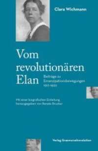 Vom revolutionären Elan : Beiträge zu Emanzipationsbewegungen 1917-1922 （2018. 180 S. 14 Abb. 20 cm）