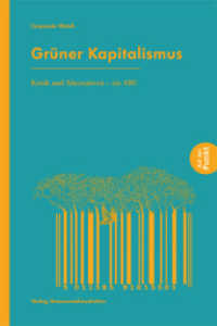 Gr&uuml;ner Kapitalismus : Kritik und Alternativen - ein ABC (Auf den Punkt) （1. Auflage）