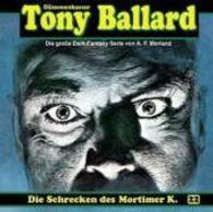 Tony Ballard - Die Schrecken des Mortimer K., 1 Audio-CD : Die große Dark-Fantasy Serie. 65 Min. (Tony Ballard Nr.22) （2015. 142 x 128 mm）