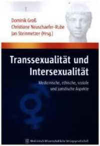 Transsexualität und Intersexualität : Medizinische, ethische, soziale und juristische Aspekte (Schriftenreihe Humandiskurs - Medizinische Herausforderungen in Geschichte und Gegenwart) （1. Auflage. 2008. XII, 220 S. 24 cm）