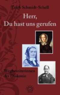 Herr, Du hast uns gerufen : Wegbereiterinnen der Diakonie （1. Aufl. 2011. 80 S. 19 cm）