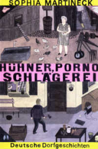 Hühner, Porno, Schlägerei : Deutsche Dorfgeschichten （Neuausg. 2012. 52 S. farb. Comics. 24 cm）