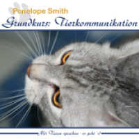 Grundkurs: Tierkommunikation, 2 Audio-CD : Mit Tieren sprechen - So geht's!. 125 Min.. Lesung. （7., bearb. Aufl. 2025. 12.5 x 14 cm）