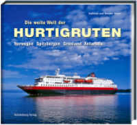 Die weite Welt der Hurtigruten : Norwegen, Spitzbergen, Grönland, Antarktis （2010. 144 S. 120 Abb. 27 x 30 cm）