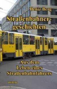 Stra&szlig;enbahnergeschichten - Aus dem Leben eines Stra&szlig;enbahnfahrers : Aus dem Leben eines Stra&szlig;enbahnfahrers （2011. 256 S. 19 cm）