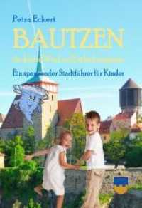 Bautzen - der kleine Wind auf Entdeckungsreise : Ein spannender Stadtführer für Kinder （2011. 80 S. 210 mm）