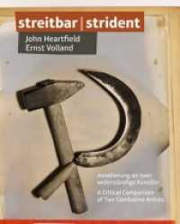Streitbar - Annäherung an zwei widerständige Künstler : John Heartfield / Ernst Volland （2016. 160 S. 85 Abb. 259 mm）