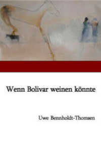 Wenn Bolivar weinen könnte （2010. 208 S.）
