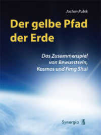 Der gelbe Pfad der Erde : Das Zusammenspiel von Bewusstsein, Kosmos und Feng Shui （2011. 160 S. 22 cm）