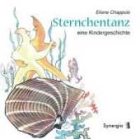 Sternchentanz : Eine Kindergeschichte （2012. 40 S. m. zahlr. bunten Bild. 15,5 x 15,5 cm）