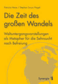 Die Zeit des großen Wandels : Weltuntergangsvorstellungen als Metapher für die Sehnsucht nach Befreiung （2013. 93 S. 16.5 cm）