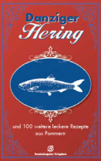 Danziger Hering : und 100 weitere leckere Rezepte aus Pommern （2011. 271 S. 29.7 cm）