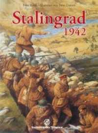 Stalingrad 1942 （2012. 96 S. m. zahlr. z. Tl. farb. Abb. u. Ktn. 25 cm）