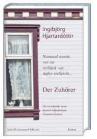 Der Zuhörer : NIemand wusste, wer sie wirklich war. Außer vielleicht . . . Die Geschichte eines deutsch-isländischen Frauenschicksals. Roman （1., Auflage. 2011. 220 S. 21 cm）