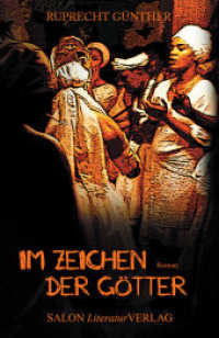 Im Zeichen der Götter : Roman （2. Aufl. 2015. 340 S. 21 cm）