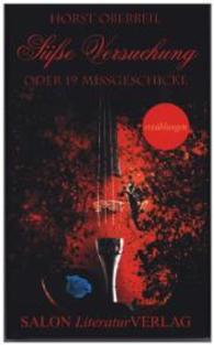 Süße Versuchung - oder 19 Missgeschicke : Erzählungen （2015. 148 S. 21 cm）