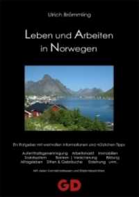 Leben und Arbeiten in Norwegen : Ein Ratgeber mit wertvollen Informationen und nützlichen Tipps. Aufenthaltsgenehmigung, Arbeitsmarkt, Immobilien, Sozialsystem, Banken/Versicherungen, Bildung, Alltagsleben, Sitten & Gebräuche, Erziehung （2007. 230 S. 21 cm）